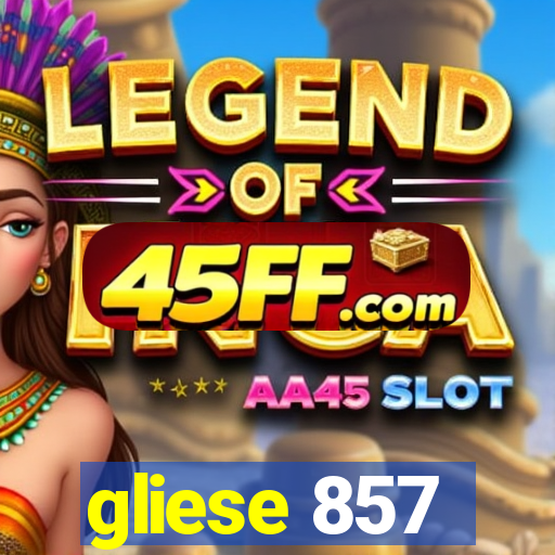 gliese 857